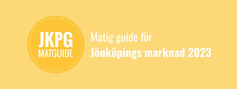 Matguide till Jönköpings marknad 26-27 maj 2023